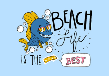 Quote Beach Life With Fish Wearing Sunglasses Cartoon Style Lettering - Free vector #429621