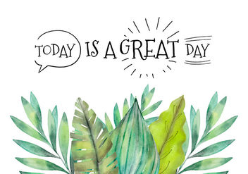 Watercolor Tropical Leaves With Motivational Quote - Free vector #437711